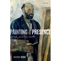 Painting and Presence: Why Paintings Matter