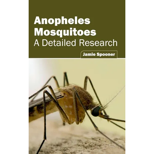 Anopheles Mosquitoes: A Detailed Research