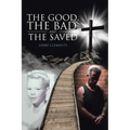 The Good, The Bad, and The Saved