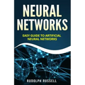 Neural Networks: Easy Guide to Artificial Neural Networks