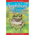 Amphibians of Oregon, Washington and British Columbia: A Field Identification Guide