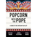 Popcorn with the Pope: A Guide to the Vatican Film List