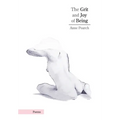 The Grit and Joy of Being