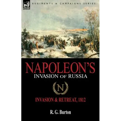 Napoleon's Invasion of Russia: Invasion & Retreat, 1812