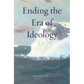 Ending the Era of Ideology