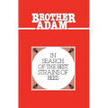 Brother Adam- In Search of the Best Strains of Bees