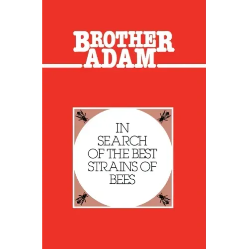 Brother Adam- In Search of the Best Strains of Bees
