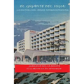 El Gigante del Vigia-La Historia del Ponce Intercontinental