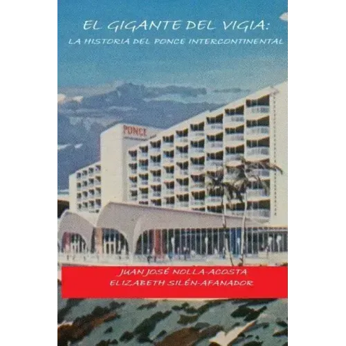 El Gigante del Vigia-La Historia del Ponce Intercontinental