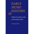 Early Music History: Studies in Medieval and Early Modern Music
