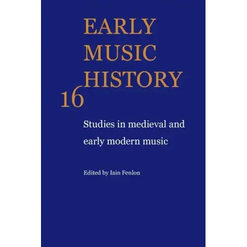 Early Music History: Studies in Medieval and Early Modern Music