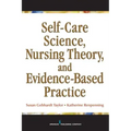 Self-Care Science, Nursing Theory, and Evidence-Based Practice