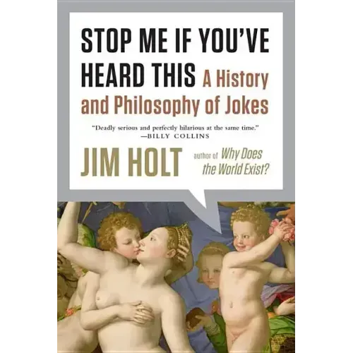 Stop Me If You've Heard This: A History and Philosophy of Jokes