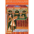 A History of Liturgical Books from the Beginning to the Thirteenth Century