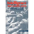 Intelligence and the War Against Japan: Britain, America and the Politics of Secret Service