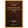 Cherokee Indian Lore And Smoky Mountains Stories