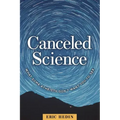 Canceled Science: What Some Atheists Don't Want You to See
