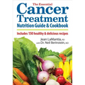 The Essential Cancer Treatment Nutrition Guide and Cookbook: Includes 150 Healthy and Delicious Recipes