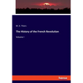 The History of the French Revolution: Volume I