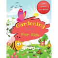 Gardening Book For Kids: A 40-page activity book for little gardeners, filled with facts and information about growing your own fruits and vegetables.