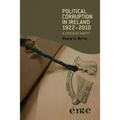 Political corruption in Ireland 1922-2010: A crooked harp?