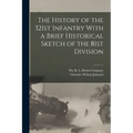 The History of the 321st Infantry With a Brief Historical Sketch of the 81st Division