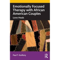 Emotionally Focused Therapy with African American Couples: Love Heals