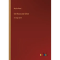 Old Rose and Silver: in large print
