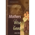 Mothers of the Wise and Good
