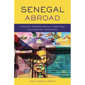 Senegal Abroad: Linguistic Borders, Racial Formations, and Diasporic Imaginaries