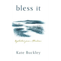 Bless It: Reflections from a Pandemic