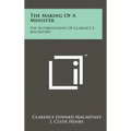 The Making of a Minister: The Autobiography of Clarence E. Macartney