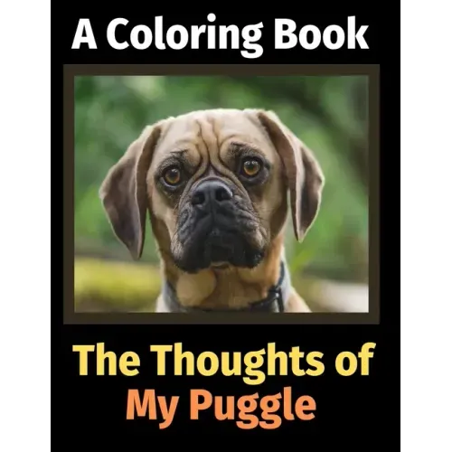 The Thoughts of My Puggle: A Coloring Book