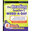 The Reading Teacher's Word-A-Day Grades 6-12: 180 Ready-To-Use Lessons to Expand Vocabulary, Teach Roots, and Prepare for Standardized Tests