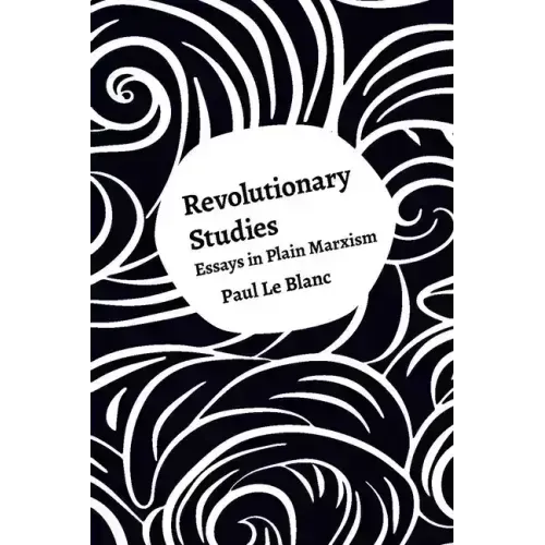 Revolutionary Studies: Theory, History, People