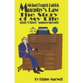 Michael Francis Patrick Murphy's Law The Story of My Life: The Story of My Life