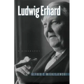 Ludwig Erhard: A Biography