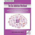 The Sex Addiction Workbook: Information, Assessments, and Tools for Managing Life with a Behavioral Addiction
