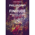 Philosophy of Finitude: Heidegger, Levinas and Nietzsche
