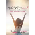 ...And what if you live? A Journey From Surviving To Thriving: Divine Appointments: Volume 1