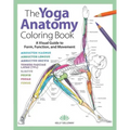 Yoga Anatomy Coloring Book: A Visual Guide to Form, Function, and Movement - An Educational Anatomy Coloring Book for Medical Students, Yoga Teach