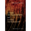 A Time to Tear Down and a Time to Build Up