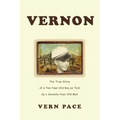 Vernon: The True Story of a Ten-Year-Old Boy as Told by a Seventy-Year-Old Man