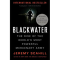 Blackwater: The Rise of the World's Most Powerful Mercenary Army