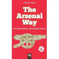 The Arsenal Way: Un club de fútbol una filosofía de vida