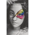 Undiagnosed: Inside a Psychotic Mind