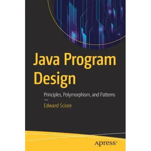 Java Program Design: Principles, Polymorphism, and Patterns