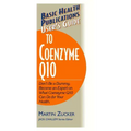 User's Guide to Coenzyme Q10: Don't Be a Dummy, Become an Expert on What Coenzyme Q10 Can Do for Your Health