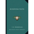 Achieving Faith
