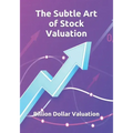 The Subtle Art of Stock Valuation
